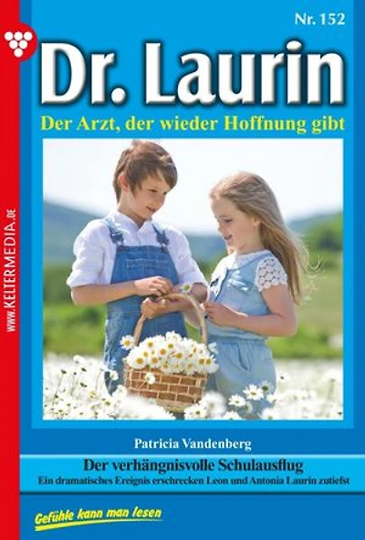 Der verhängnisvolle Schulausflug: Dr. Laurin 152 – Arztroman
