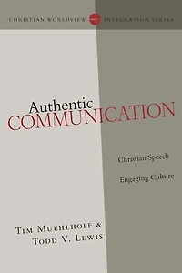 Authentic Communication: Christian Speech Engaging Culture