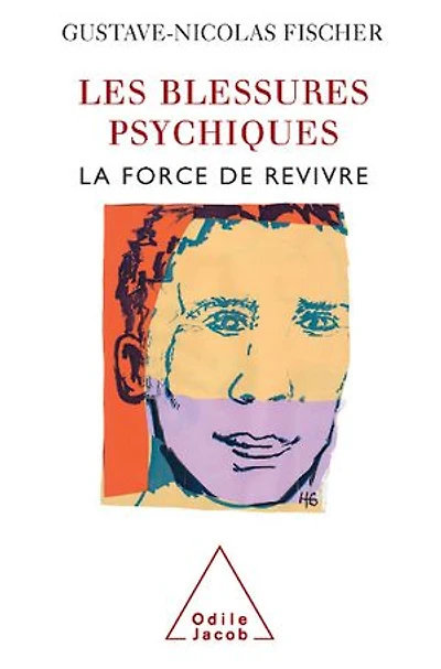 Les blessures psychiques: la force de revivre