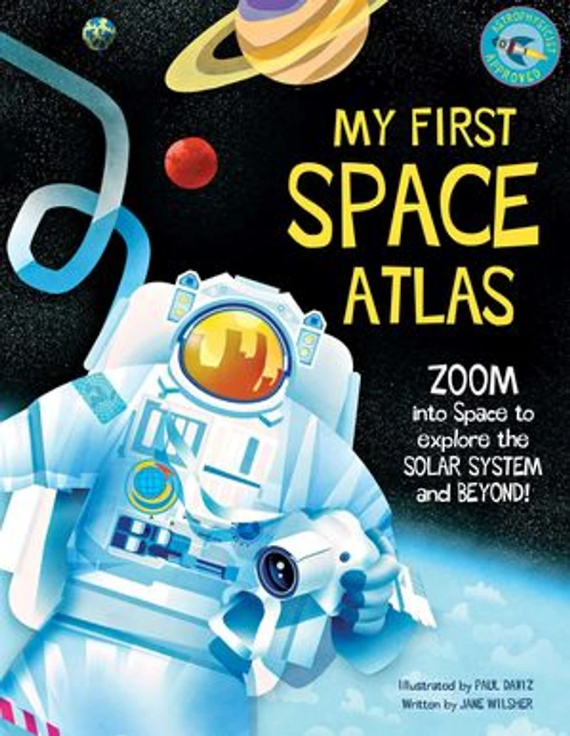 My First Space Atlas: Zoom into to explore the Solar System and beyond (Space Books for Kids, Reference Book)
