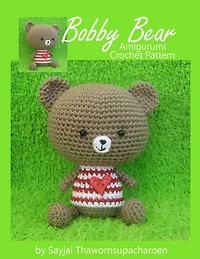 Bobby Bear: Amigurumi Crochet Pattern