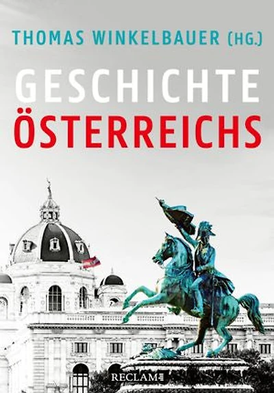 Geschichte Österreichs: Winkelbauer, Thomas – Lackner, Christian – Mazohl, Brigitte – Pohl, Walter – Rathkolb, Oliver