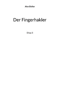 Der Fingerhakler: Dings 3