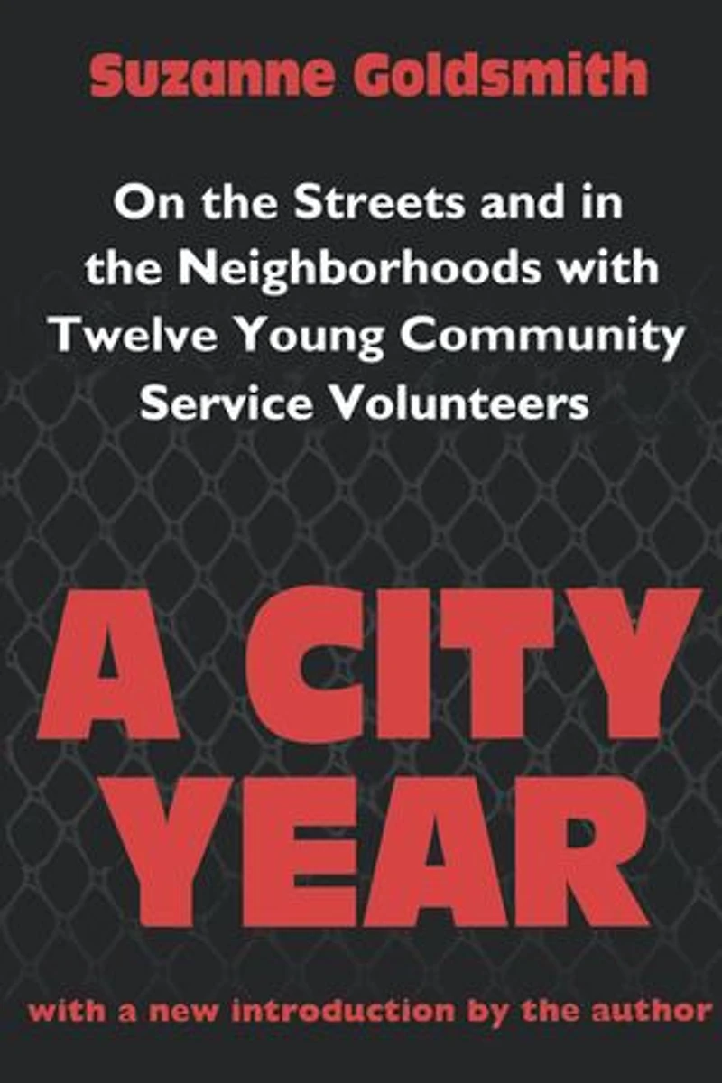 A City Year: On The Streets And Neighbourhoods With Twelve Young Community Volunteers