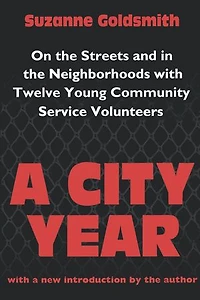 A City Year: On The Streets And Neighbourhoods With Twelve Young Community Volunteers