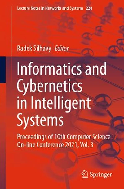 Informatics and Cybernetics Intelligent Systems: Proceedings of 10th Computer Science On-line Conference 2021, Vol. 3
