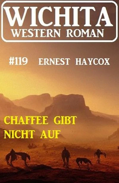 Chaffee gibt nicht auf: Wichita Western Roman 119