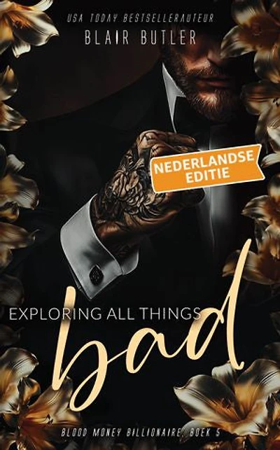 Exploring All Things Bad, Boek 5 van een complete serie, een miljardair-maffia-romance: Nederlandse editie