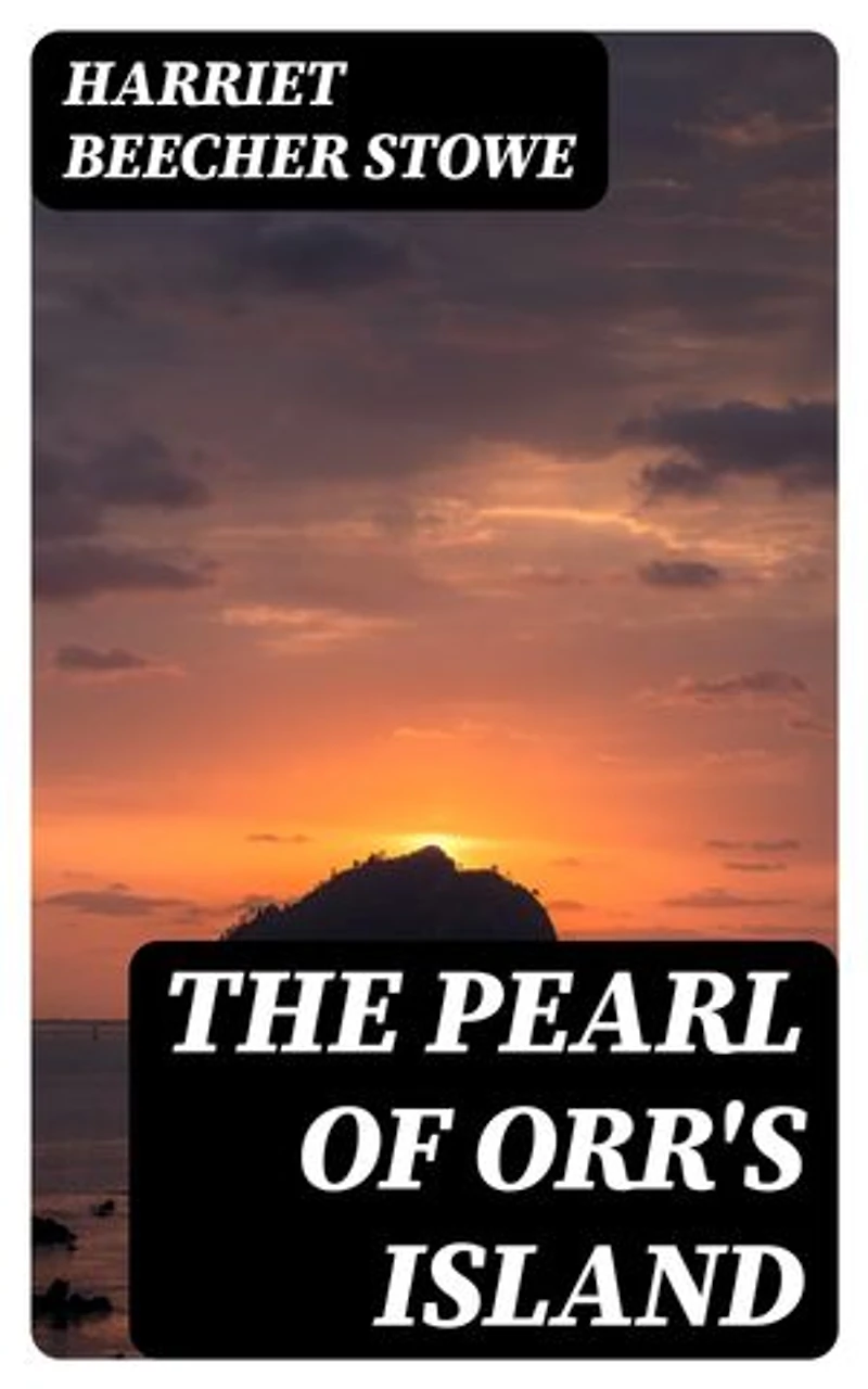 The Pearl of Orr's Island: A Story of the Coast of Maine