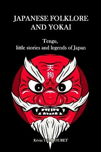 Japanese folklore and yokai: Tengu, little stories and legends of Japan