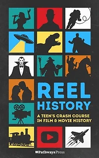 Reel History: A Teen's Crash Course in Film & Movie History