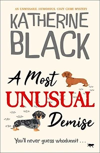 A Most Unusual Demise: An unmissable, humorous, cozy crime mystery