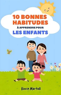 10 Bonnes Habitudes À Apprendre Pour Les Enfants