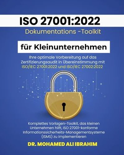ISO 27001:2022 Dokumentations-Toolkit für Kleinunternehmen: Optimale Vorbereitung auf die ISO 27001: 2022 Zertifizierung