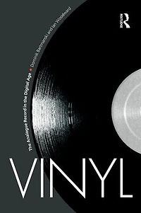 Vinyl: the Analogue Record Digital Age