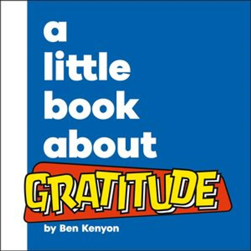 A Little Book About Gratitude