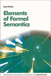 Elements of Formal Semantics: An Introduction to the Mathematical Theory Meaning Natural Language