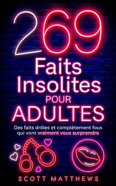 269 Faits Insolites Pour Adultes