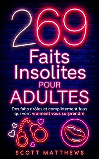 269 Faits Insolites Pour Adultes
