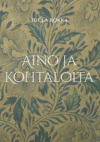 Aino ja Kohtaloita