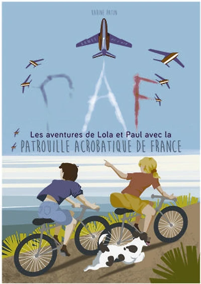 Les aventures de Lola et Paul avec la Patrouille Acrobatique de France