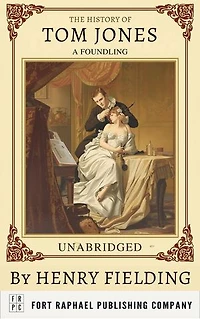 The History of Tom Jones, A Foundling - Unabridged