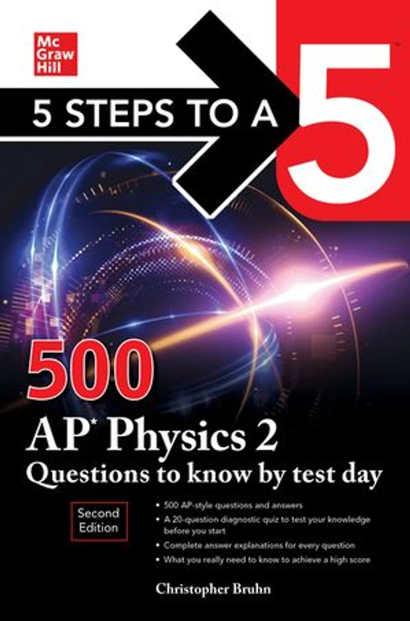 5 Steps to a 5: 500 AP Physics 2 Questions Know by Test Day, Second Edition: Edition