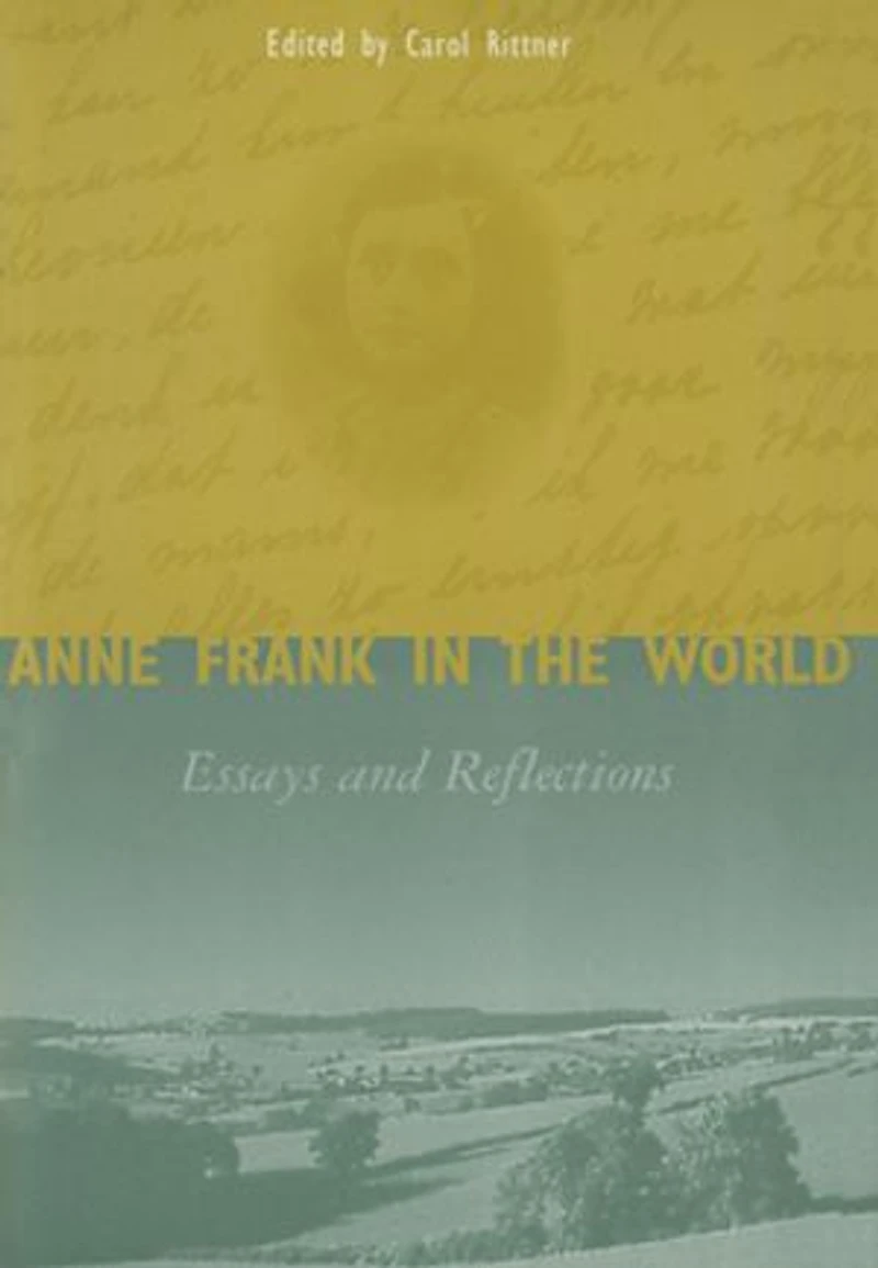 Anne Frank the World: Essays and Reflections
