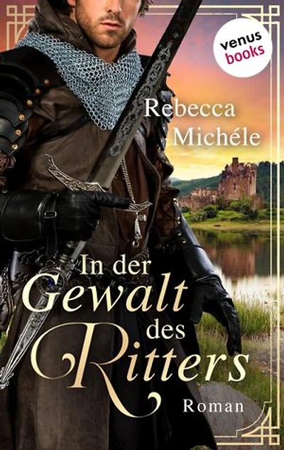 der Gewalt des Ritters: Roman