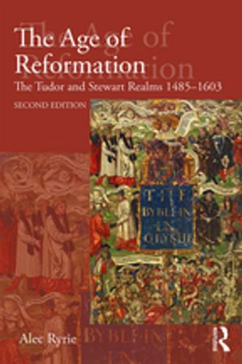 The Age of Reformation: Tudor and Stewart Realms 1485-1603