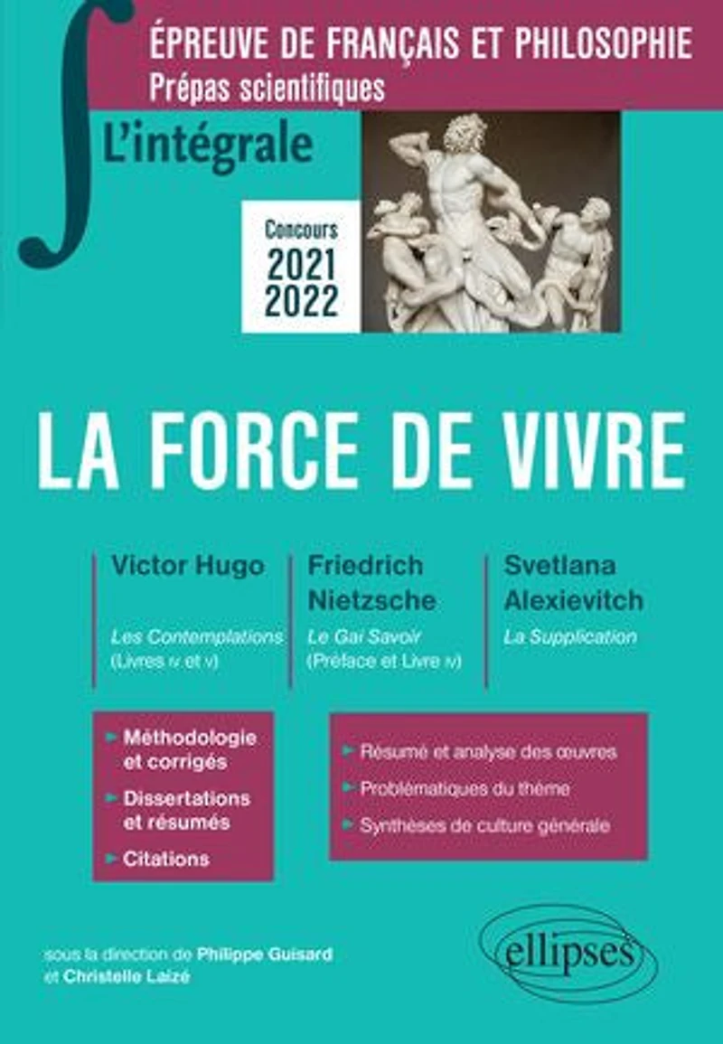 L'intégrale sur La force de vivre. Victor Hugo, Les Contemplations (livres IV et V) - Friedrich Nietzsche, Le Gai Savoir (Préface livre IV) Svetlana Alexievitch, Supplication. Épreuve français/philosophie. Prépas scientifiques 2021-2022