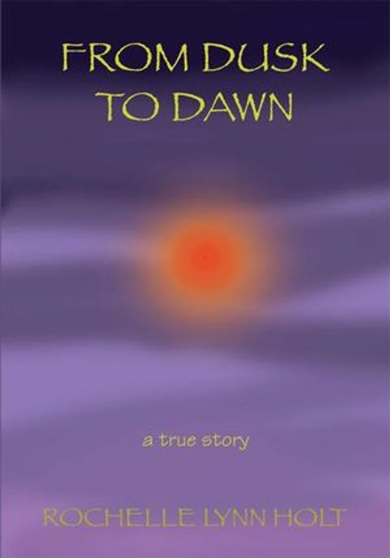 From Dusk to Dawn: a true story