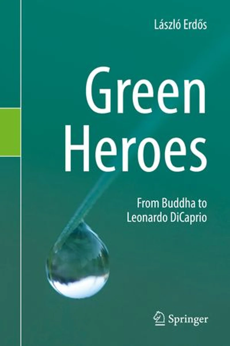 Green Heroes: From Buddha To Leonardo Dicaprio