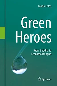 Green Heroes: From Buddha To Leonardo Dicaprio