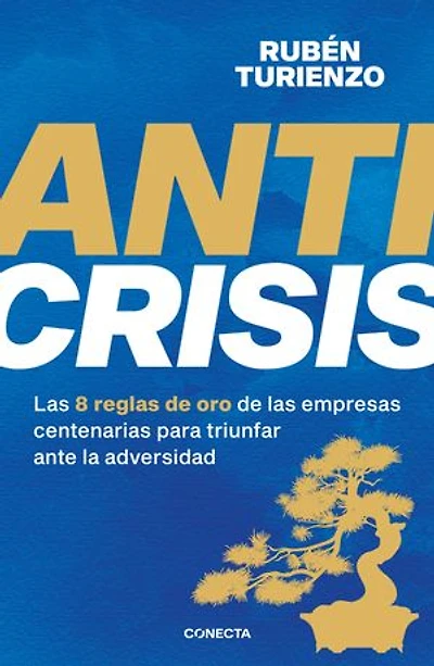 Anticrisis: Las 8 reglas de oro de las empresas centenarias para triunfar ante la adversidad