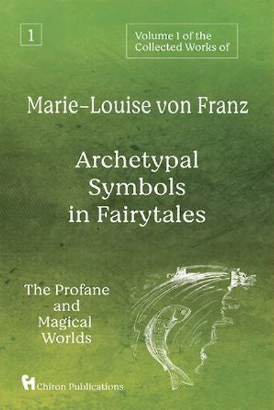 Archetypal Symbols in Fairytales: The Profane and Magical Worlds