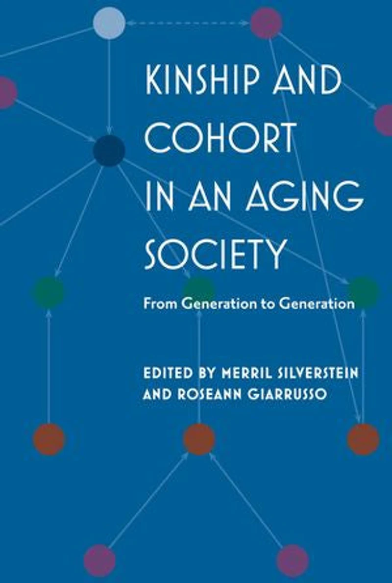 Kinship and Cohort an Aging Society: From Generation to