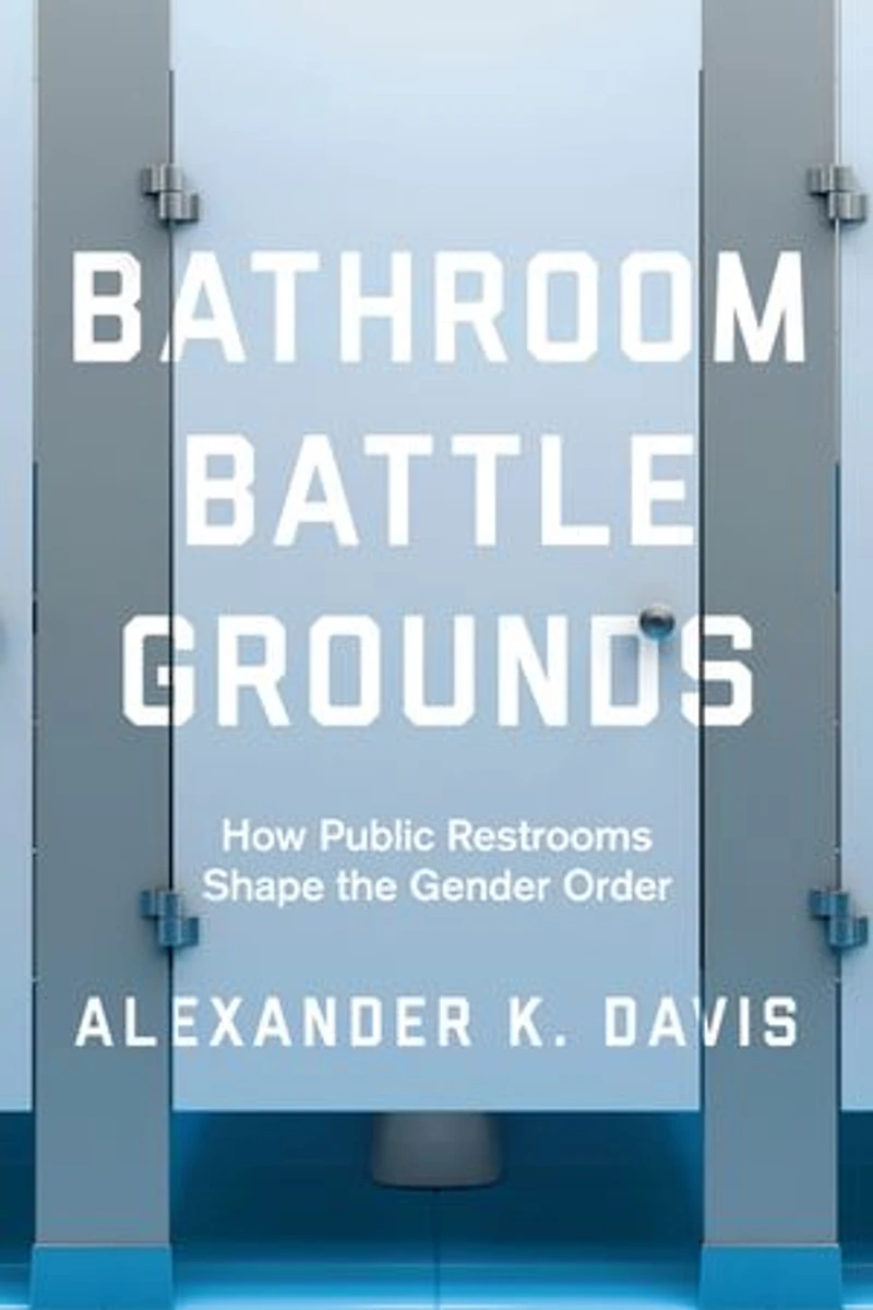 Bathroom Battlegrounds: How Public Restrooms Shape The Gender Order