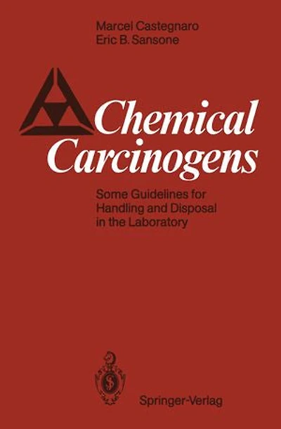 Chemical Carcinogens: Some Guidelines for Handling and Disposal the Laboratory