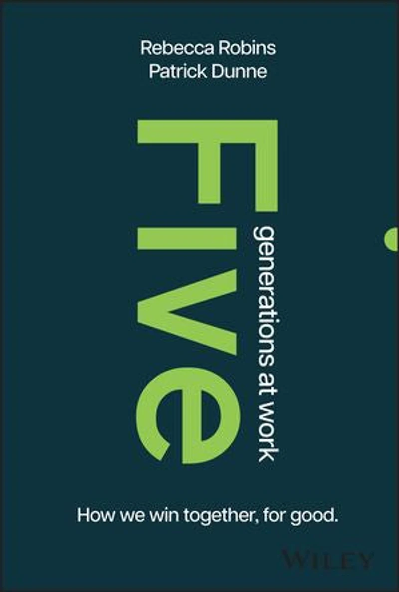 Five Generations at Work: How We Win Together, For Good