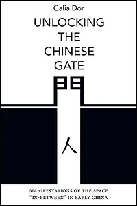 Unlocking the Chinese Gate: Manifestations of Space "In-Between" Early China