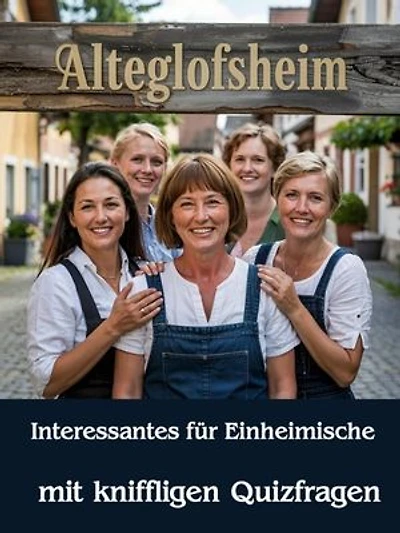 Alteglofsheim - Interessantes für Einheimische – Mit kniffligen Quizfragen: Entdecke Alteglofsheim! Ein eBook voller spannender Fragen & Antworten – dein ultimativer Guide für jedes Abenteuer!