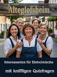 Alteglofsheim - Interessantes für Einheimische – Mit kniffligen Quizfragen: Entdecke Alteglofsheim! Ein eBook voller spannender Fragen & Antworten – dein ultimativer Guide für jedes Abenteuer!