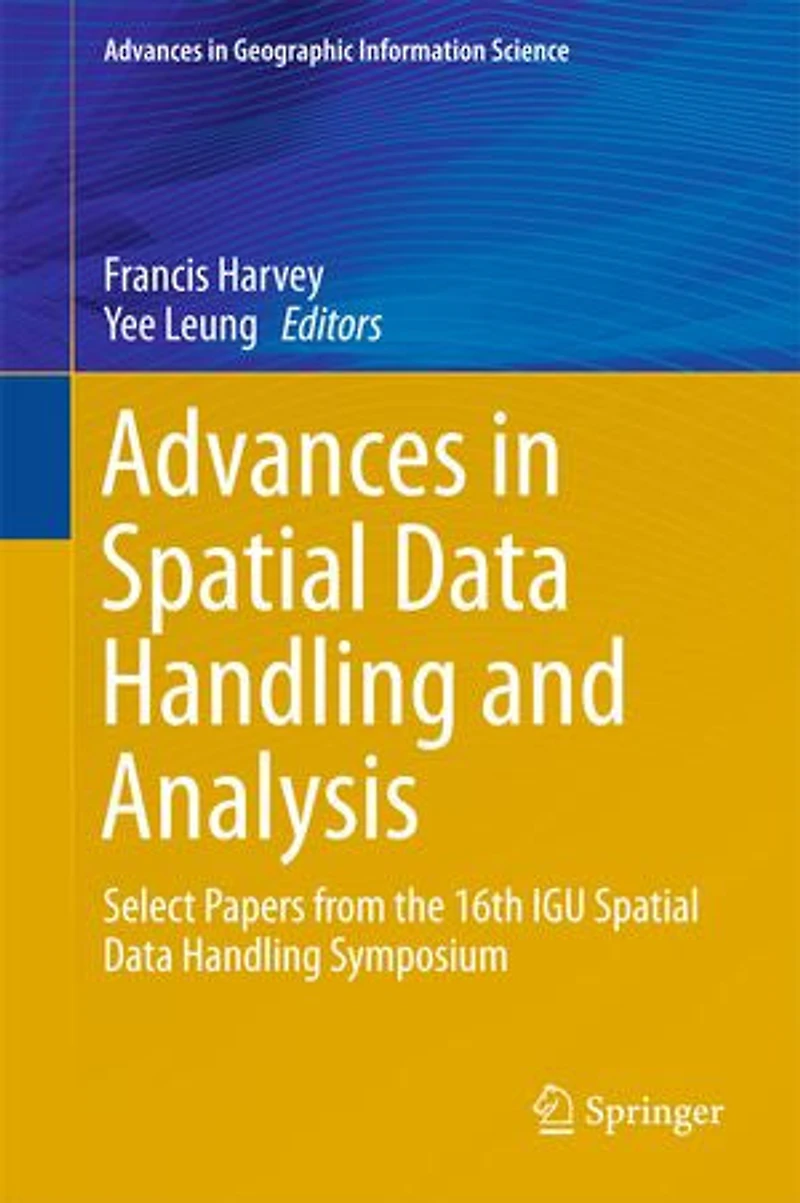 Advances Spatial Data Handling and Analysis: Select Papers from the 16th IGU Symposium