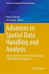 Advances Spatial Data Handling and Analysis: Select Papers from the 16th IGU Symposium