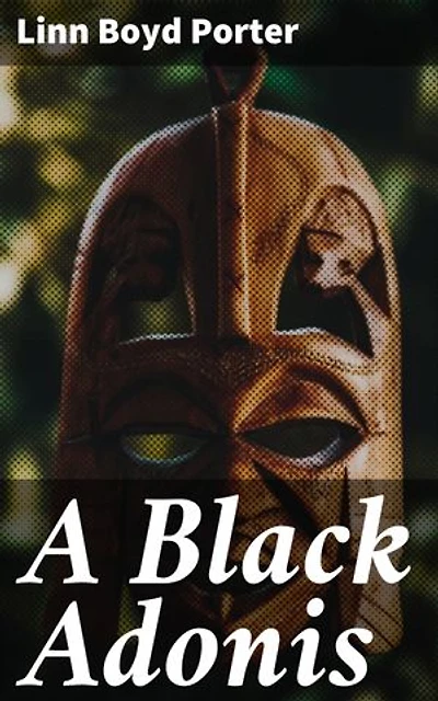 A Black Adonis: Love, Ambition, and Resilience in the Harlem Renaissance
