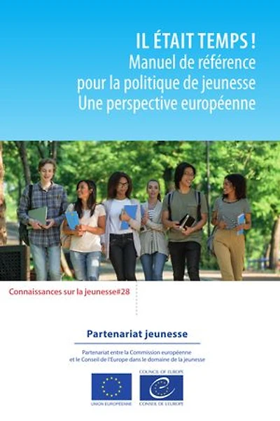 Il était temps ! Manuel de référence pour la politique de jeunesse: Une perspective européenne