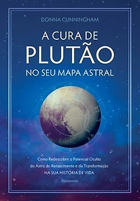 A cura de plutão no seu mapa astral: Como redescobrir o potencial oculto do astro do renascimento e da transformação na sua história de vida