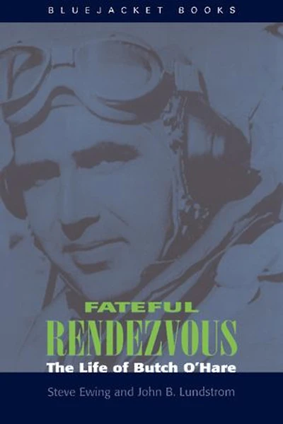 Fateful Rendezvous: The Life of Butch O'Hare