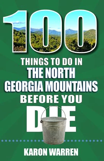 100 Things to Do the North Georgia Mountains Before You Die
